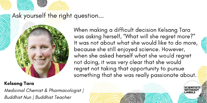 sci_wo_labels's tweet photo. When your life is at crossroads, it's sometimes helpful to pivot and ask yourself "what would you regret not doing more?" (5/5). Wise words from Kelsang Tara who used the same strategy when it came time to make a difficult decision about her #career. @AcademicChatter https://t.co/35Ths7uXpe