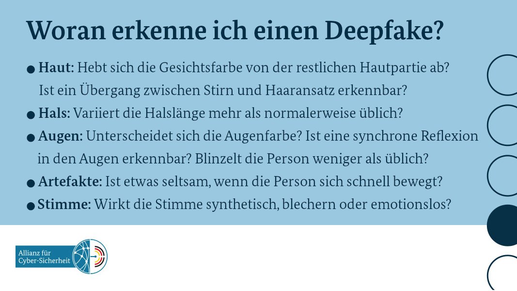 Allianz für Cyber-Sicherheit (@cyberallianz) on Twitter photo Woran erkenne ich einen #Deepfake? Bei unserem Cyberbrunch-Talk auf dem <a href="/DigitaltagDE/">Digitaltag</a> haben unsere Experten einige Kriterien genannt:
#CyberAllianz #DeutschlandDigitalSicherBSI Woran erkenne ich einen #Deepfake? Bei unserem Cyberbrunch-Talk auf dem <a href="/DigitaltagDE/">Digitaltag</a> haben unsere Experten einige Kriterien genannt:
#CyberAllianz #DeutschlandDigitalSicherBSI