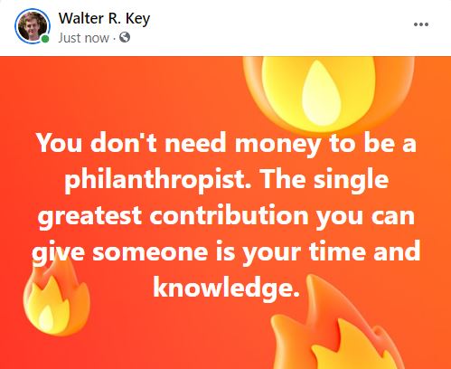 WalterKey233's tweet photo. You don't need money to be a philanthropist. The single greatest contribution you can give someone is your time and knowledge. #FACT #TRUTH #KnowledgeIsPower #AlwaysAddValue https://t.co/YXUiV076oZ