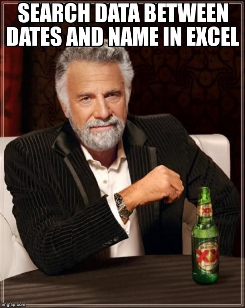 overflow_meme's tweet image. Search data between dates and name in Excel stackoverflow.com/questions/6812… #excelformula #excel2010 #excel