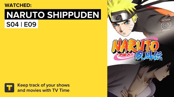 Naruto Shippuden - S04 | E09 (E80) on TV Time tvtime.com/r/t7dr