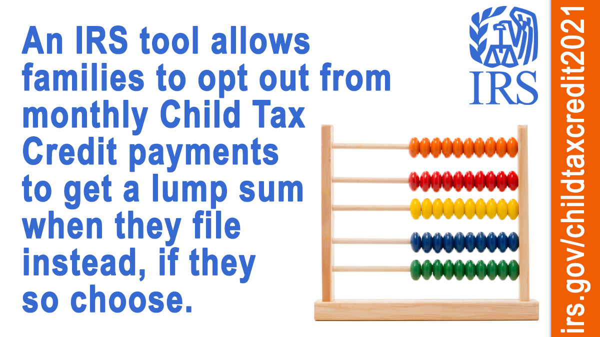 IRSnews's tweet photo. Instead of receiving advance #ChildTaxCredit payments, eligible families may receive the full credit as a refund when they file their 2021 return. An #IRS tool helps them opt out of advance payments: https://t.co/Qt9TAuNUn3 https://t.co/VPIF0KJxea