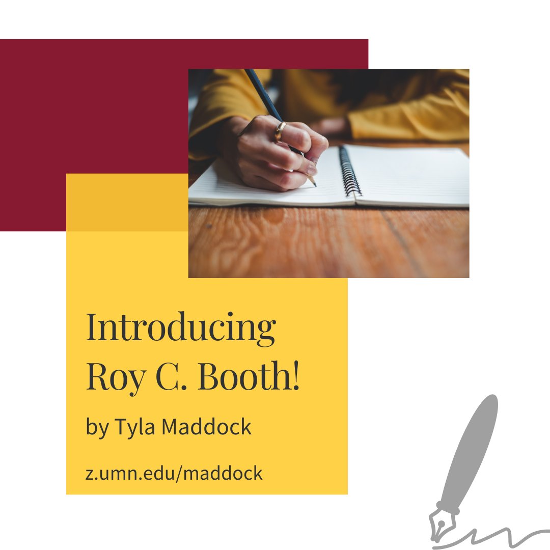 Writing Studies student interviews Roy C. Booth, a successful playwright and author spanning many genres.

Read "Introducing Roy C. Booth!" by Tyla Maddock at z.umn.edu/maddock