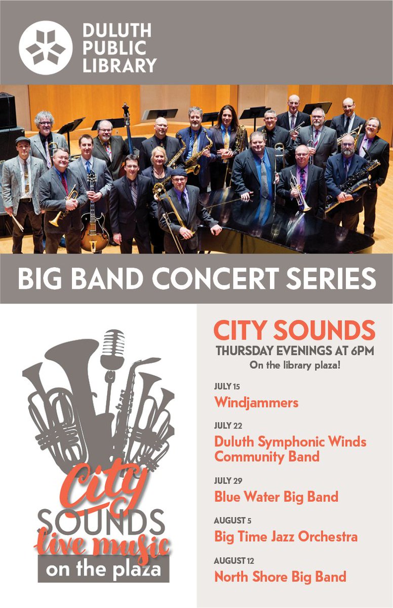 SAVE THE DATE! The CITY SOUNDS CONCERT SERIES is coming to the Duluth Public Library plaza on Thursday evenings at 6pm this July and August!

7/15 - Windjammers
7/22 - Duluth Symphonic Winds Band
7/29 - Blue Water Big Band
8/5 - Big Time Jazz Orchestra
8/12 - North Shore Big Band