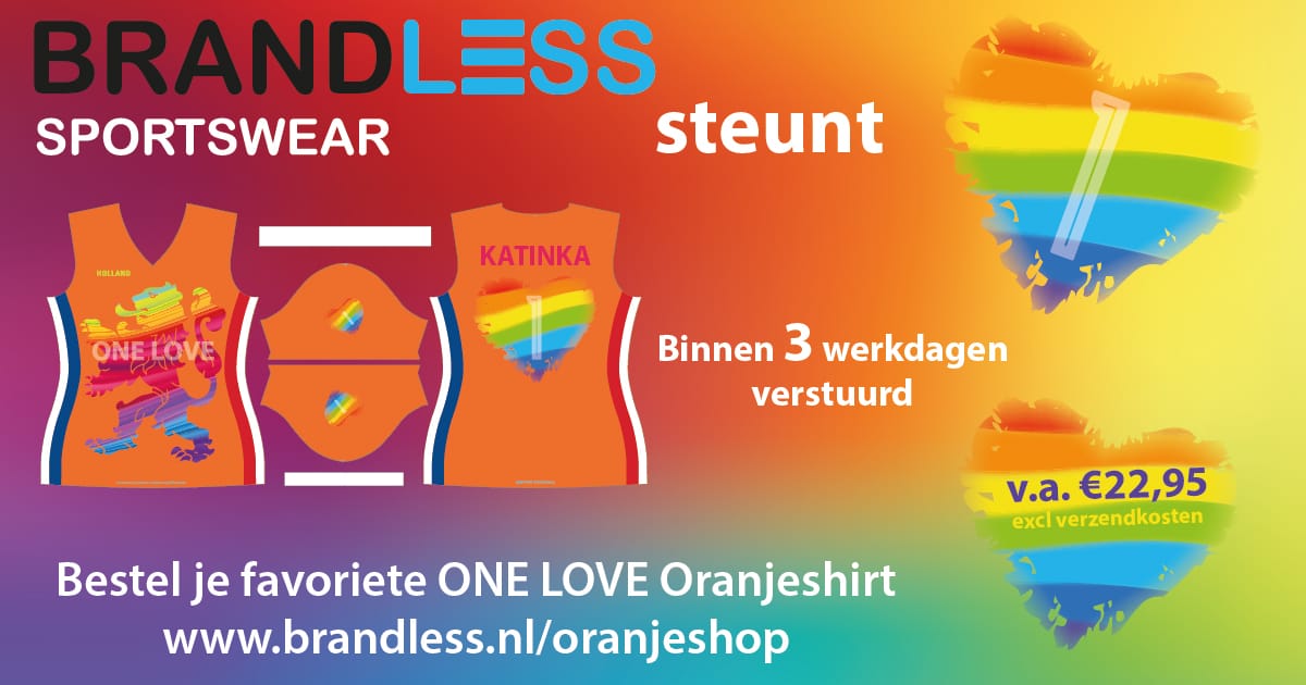 Brandless Sportwear steunt de actie 1LOVE van Oranje. Doe mee en bestel je eigen ONE LOVE Oranjeshirt op brandless.nl/oranjeshop
Vanaf€22,95 excl verzenkosten. Binnen 3 dagen met de post verstuurd.