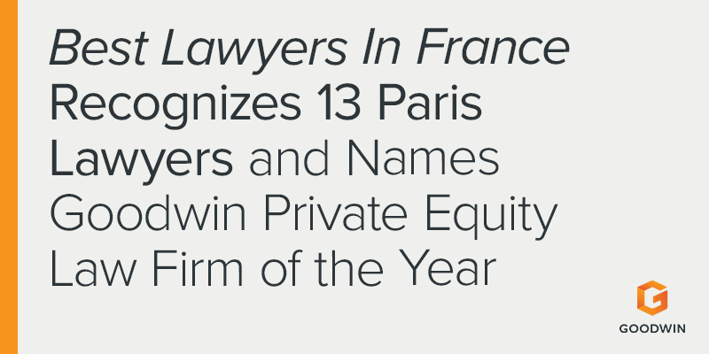goodwinlaw's tweet photo. Proud to note that @BestLawyers in France named Goodwin #PrivateEquity Law Firm of the Year, and recognized 13 #GoodwinParis lawyers in their annual guide. Congratulations to our Paris team! Read more about our Paris office at the link: https://t.co/jo7jt8Pjiu https://t.co/b2fMYHGlat
