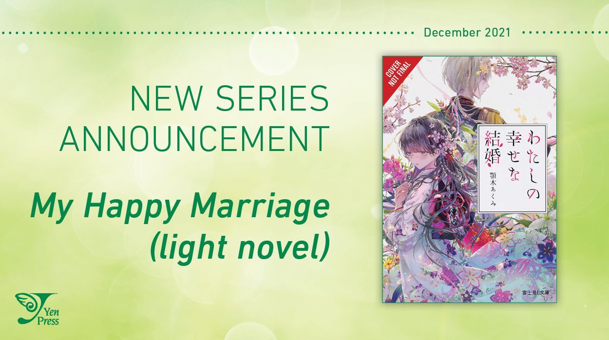 My Happy Marriage Light Novel Read Yen Press on Twitter: "NEW LIGHT NOVEL ANNOUNCEMENT: My Happy Marriage