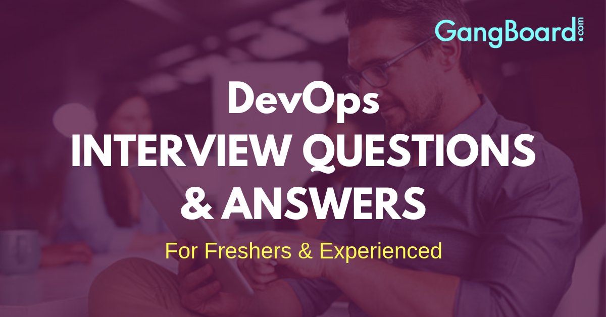 In case you are searching for #DevOps #Interview #Questions and #Answers, then you are at the correct place. Our DevOps Interview Questions and answers are prepared by 10+ years exp professionals.

Learn Now: gangboard.com/blog/devops-in…