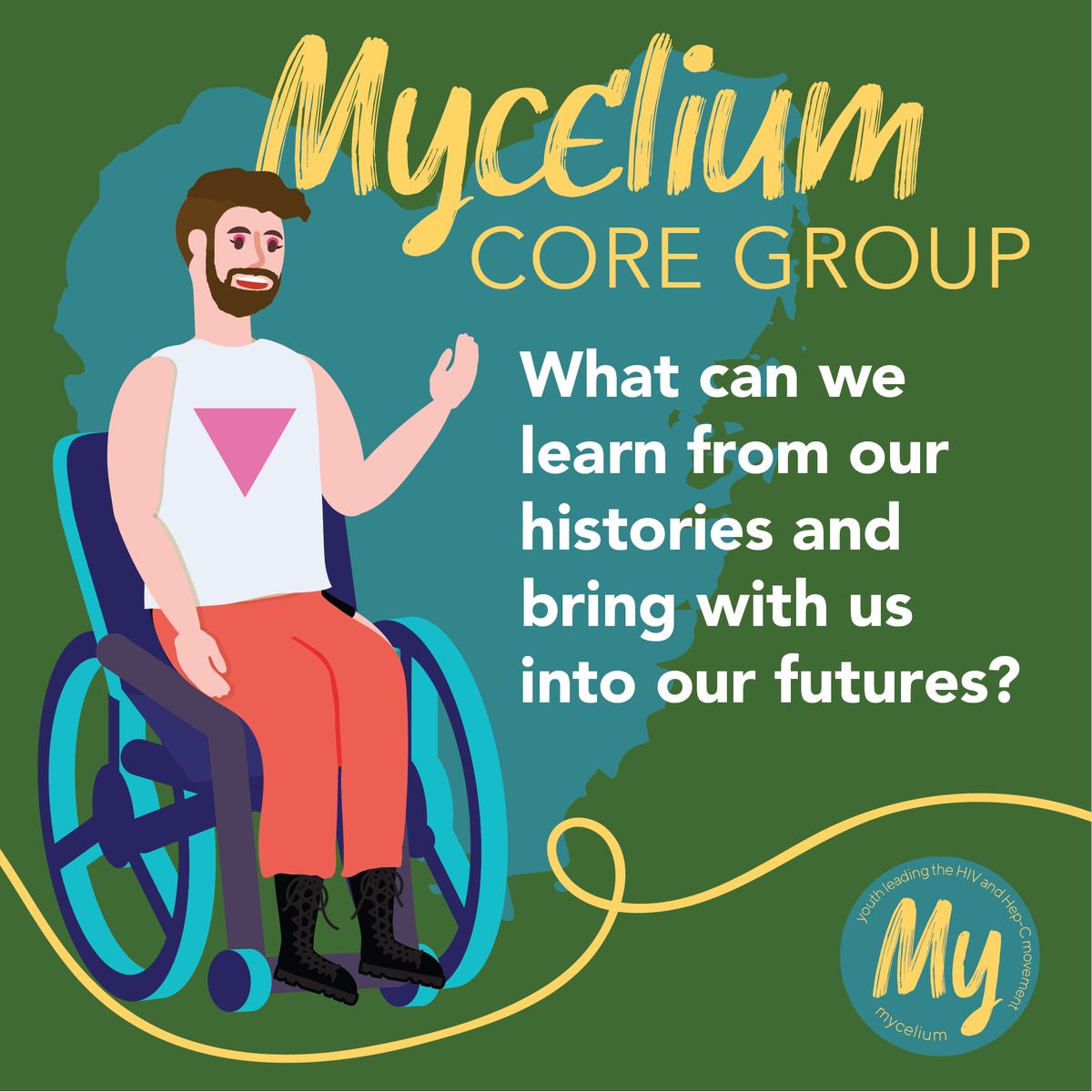 Applications for Mycelium’s next Core Group Cycle are now available. Core Group is a space for those interested in learning more about HIV &amp; Hep C and how these viruses become complicated through systems of oppression.  Apply by RSVPing at youthco.org/myc_cg2021 by July 11.