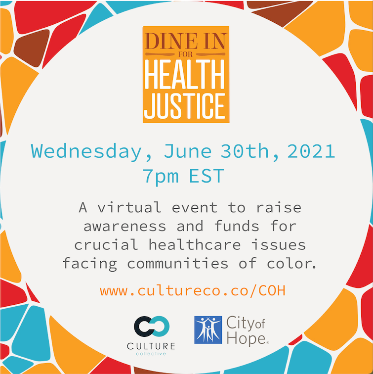 Join <a href="/cultureco/">Culture Collective</a> Wed. 06/30 @ 7pm ET for a virtual dinner to raise awareness and funds for crucial healthcare issues facing communities of color. 

<a href="/cityofhope/">City of Hope</a> Dr. Leanne Burnham, whose cancer survivor story is truly inspirational, will join us!

Register: cultureco.co/COH