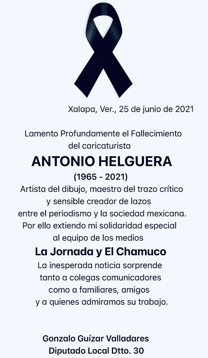 Lamento muchísimo la muerte del maestro Antonio Helguera. 
Extraordinario creador de humor a la mexicana y crítico profundo de nuestra realidad.
Mi solidaridad con familiares, colegas, amigos y admiradores.
QEPD