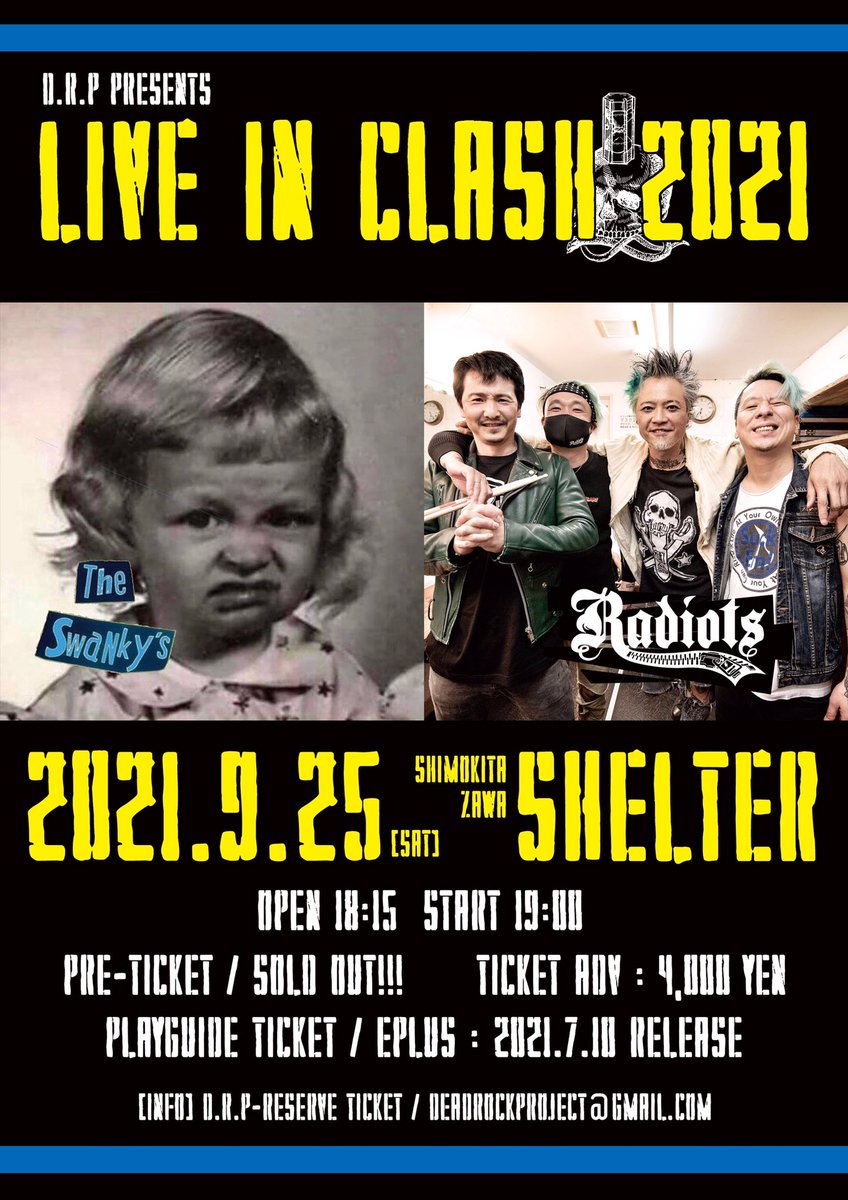 RADIOTS (@radiots_jp) on Twitter photo 2021/9/25(土)下北沢SHELTER
"LIVE IN CLASH 2021"
<gig>
The Swanky's
RADIOTS
open 18:15 start 19:00
ticket 前売り 4,000円(D別)
*一般チケット発売日
7/10(土) 10:00~ イープラス
*予約 deadrockproject@gmail.com 2021/9/25(土)下北沢SHELTER
"LIVE IN CLASH 2021"
<gig>
The Swanky's
RADIOTS
open 18:15 start 19:00
ticket 前売り 4,000円(D別)
*一般チケット発売日
7/10(土) 10:00~ イープラス
*予約 deadrockproject@gmail.com