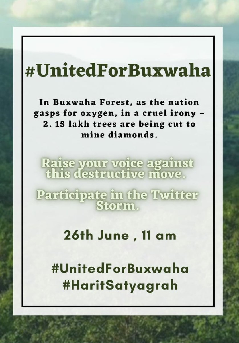 Save our forests, Save our future, Save Buxwaha.
 
Over 2 lakh trees are expected to be cut in the Buxwaha forest for the proposed diamond project. The project would result in loss of biodiversity as well as air and water pollution.
 
#UnitedForBuxwaha #HaritSatyagrah