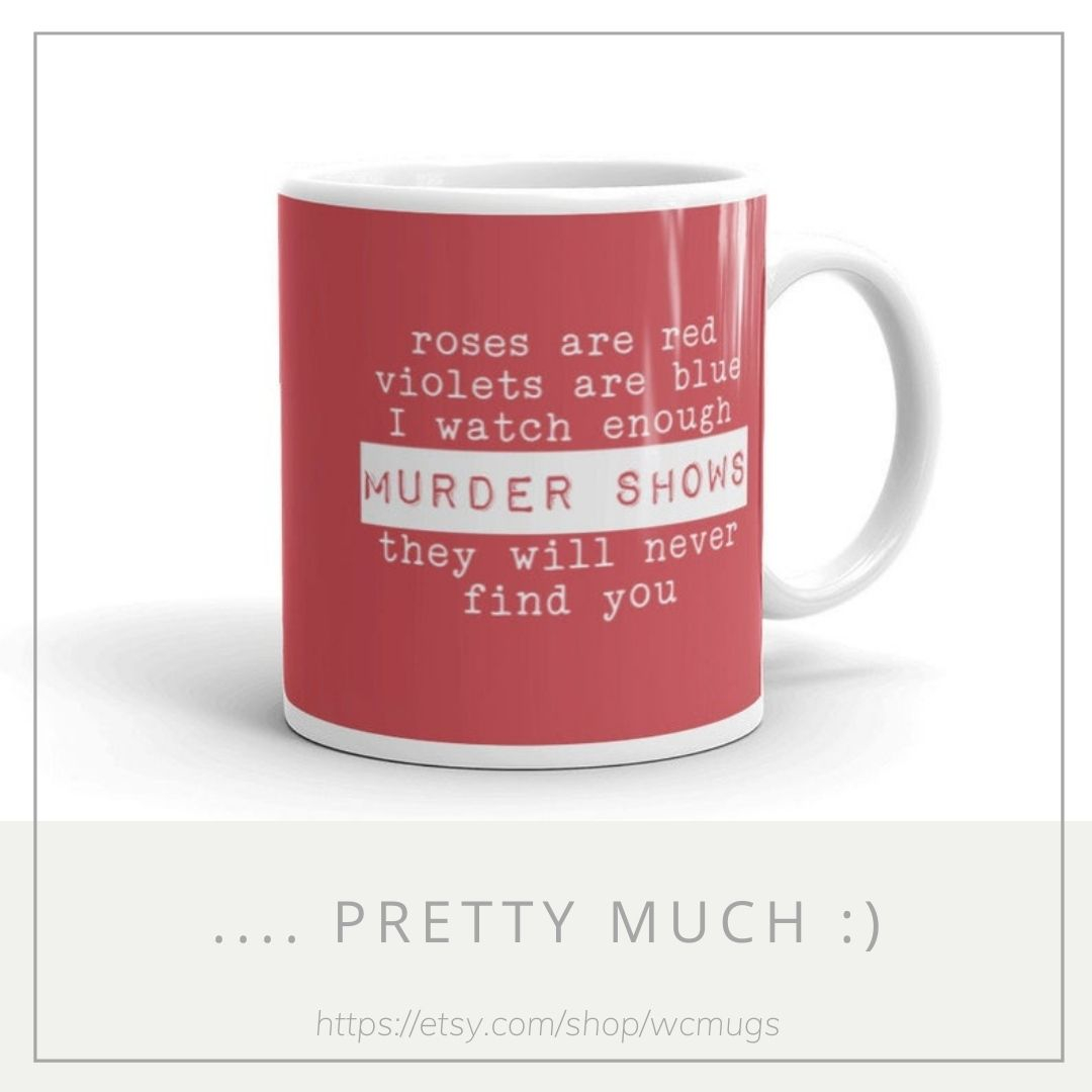Roses are red
Violets are blue
I watch enough
MURDER SHOWS
they will never
find you ⁣
.⁣
.⁣
.⁣
.⁣
.⁣
#mug #art #mugs #coffeetime #personalizedcups  #coffeemug #love #cupsinframe #cupsfordays #smallbusiness #coffeecups #pottery #tea #photography #cup #gifts #instagood