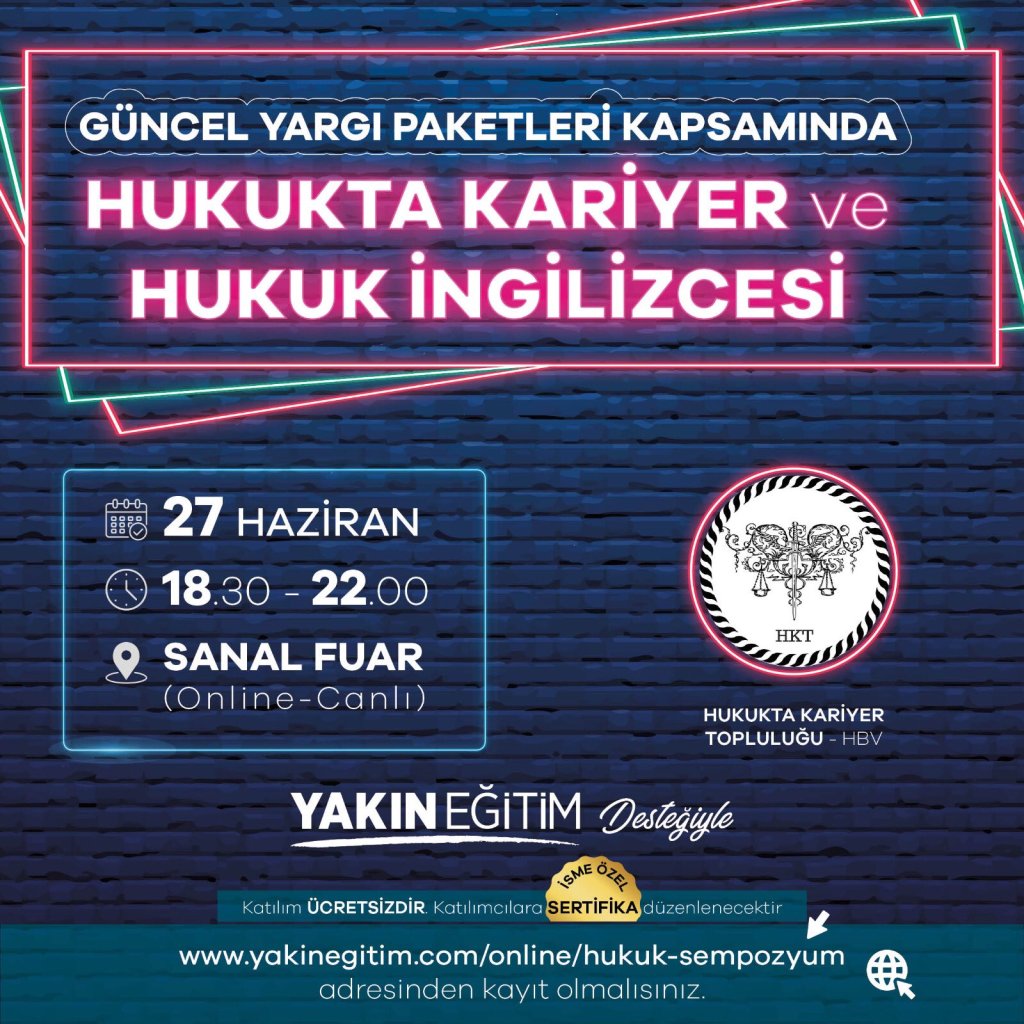 Tür:Sanal Fuar

Konu:Hukukta Kariyer ve Hukuk İngilizcesi

Düzenleyenler:<a href="/yakinegitim/">Yakın Eğitim</a>, <a href="/ahdt_hukuk/">Ankara Hukuk Düşünce Topluluğu</a>, <a href="/auhukukakademi/">Anadolu Üniversitesi Hukuk Akademisi Kulübü</a>, @ataunihukuk25, <a href="/ObjektifHukuk/">Objektif Hukuk Kulübü</a>, <a href="/ahbvunihkt/">Hukukta Kariyer Topluluğu</a>, <a href="/interaktiflaw/">İNTERAKTİF HUKUK</a>, <a href="/DusunceHukuki/">Hukuki Düşünce Topluluğu</a>, <a href="/dusunselhukuk1/">Düşünsel Hukuk Topluluğu</a>

Tarih:27.06.2021

Saat:18.30-22.00

Katılım:hukuktakvimin.com/etkinlikler/hu…