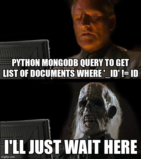 overflow_meme's tweet image. Python MongoDB query to get list of documents where '_id' != id stackoverflow.com/questions/6813… #mongodb #pymongo #python3x
