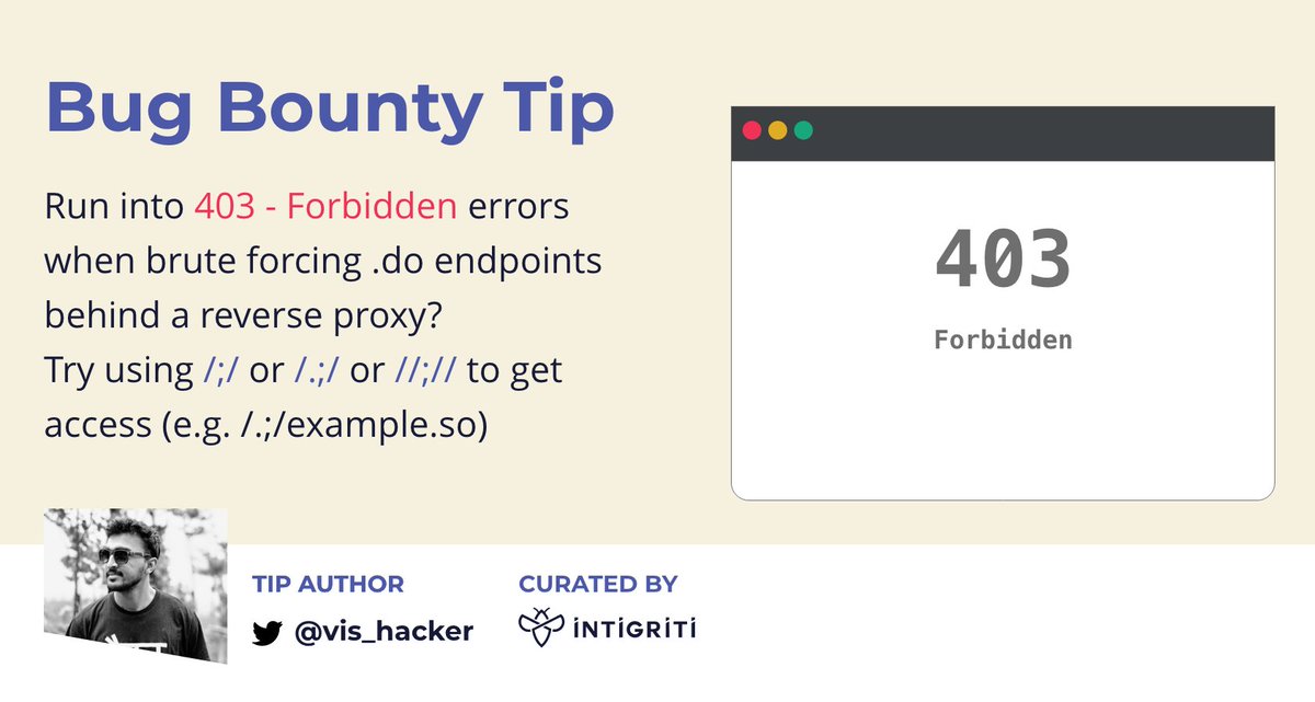 intigriti's tweet photo. Are you one of the people who give up when you see a 403 - FORBIDDEN? ⛔Stop doing that and use your #bugbountytip wisely! 

Thanks @vis_hacker for sharing your insights! 

#bugbountytips https://t.co/MZoSFymJDp