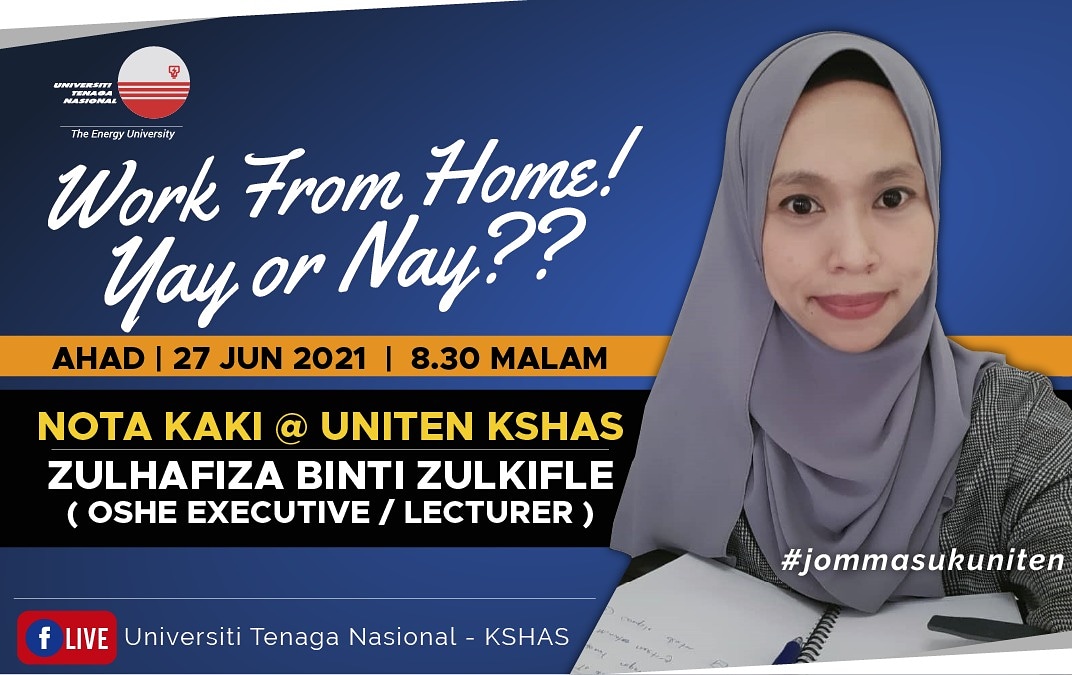 UnitenK's tweet image. Saksikan siri NOTA KAKI minggu kedua bersama Puan Zulhafiza binti Zulkifle selaku Eksekutif OSHE KSHAS yang akan mengulas topik' 'WORK FROM HOME! YAY OR NAY?? ' pada Ahad, 27 Jun 2021 pukul 8.30 malam.

Link page: facebook.com/unitenkshas/

#KITAJAGAKITA #KITAUNITEN
#JomMasukUNITEN