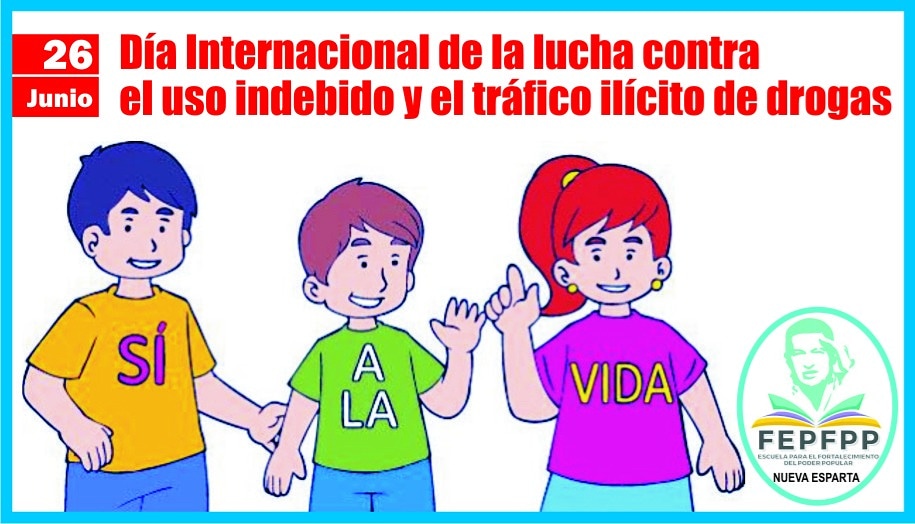 #InvictosAyerInvenciblesHoy #26Jun DÍA INTERNACIONAL DE LA LUCHA CONTRA EL USO INDEBIDO Y EL TRÁFICO ILÍCITO DE DROGAS, fecha para tratar de reforzar la acción y la cooperación entre los países con el fin de alcanzar una sociedad libre de consumo de drogas. @NicolasMaduro