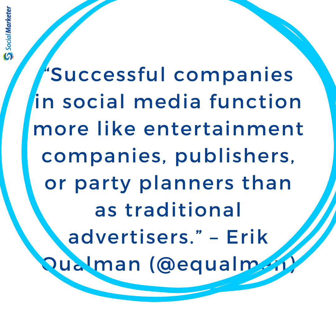 “Successful companies in social media function more like entertainment companies, publishers, or party planners than as traditional advertisers.” – Erik Qualman (<a href="/equalman/">equalman</a>)

socialmarketer.com
#socialmarketer #advertisingquotes #penquotes #socialmediavancouver