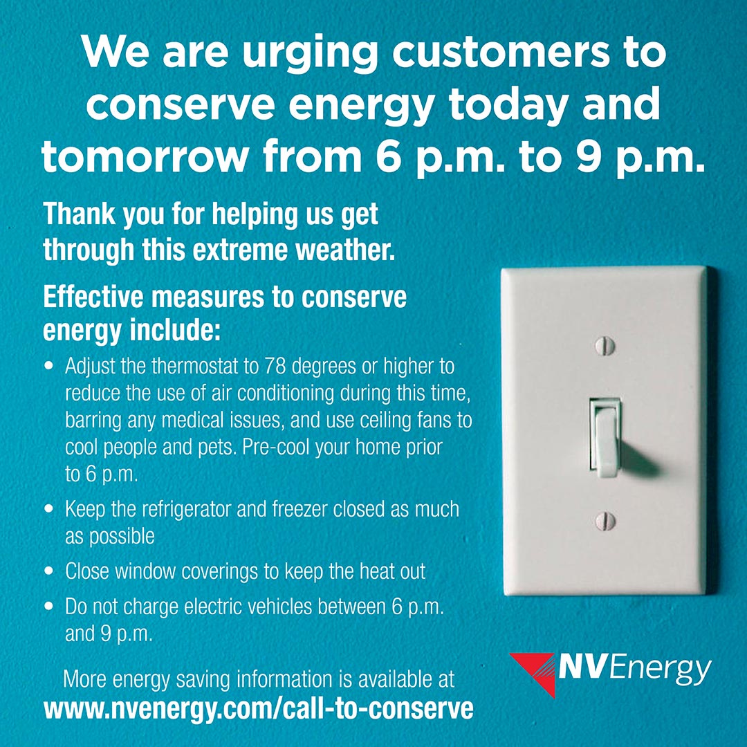NVEnergy's tweet image. Thank you for conserving energy today from 6 p.m. until 9 p.m. 

Setting your thermostat to 78 degrees and postponing the use of large appliances like washers, dryers and dishwashers can help us continue to maintain reliable service.