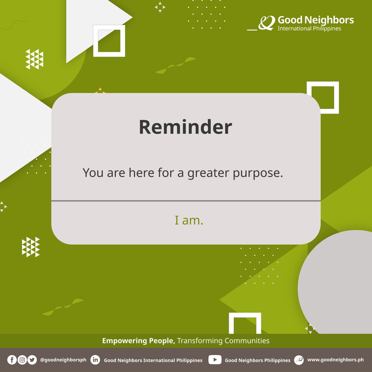 GoodNeighborsPH's tweet image. You are part of something great in this world. Find your mission. 🤍💚