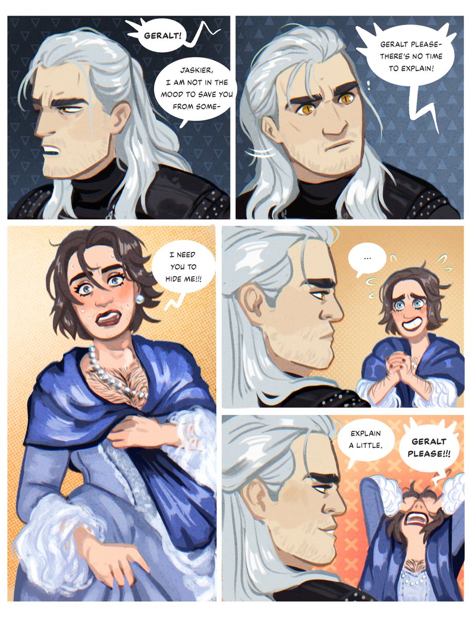 Give me the trope of a character being in drag for unexplained but certainly sneaky reasons witcher!!!! Give it to me!!!

Anyway geralt doesn't help jaskier 