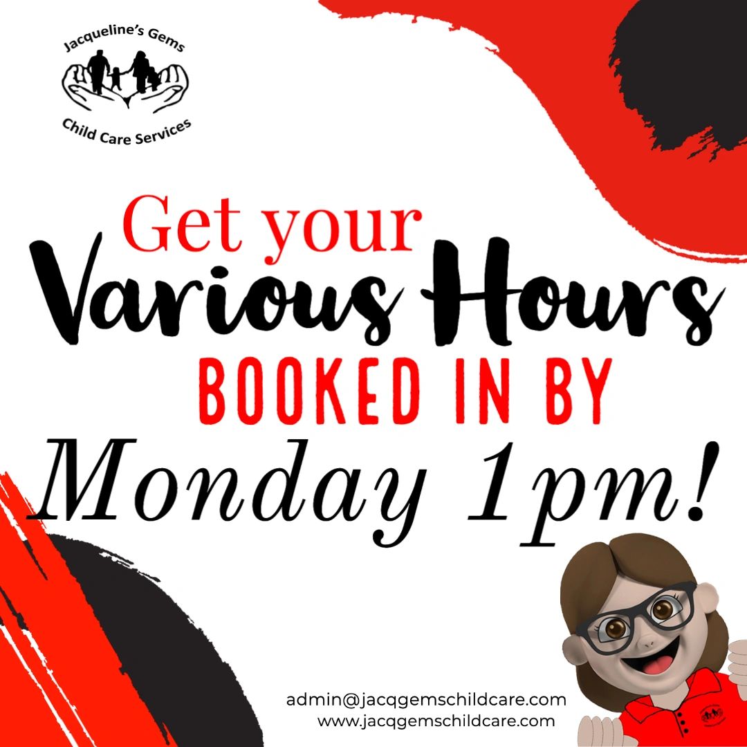 Before the weekend madness and the manic Monday begins, send you hours in for next week. Our emails are always open. admin@jacqgemschildcare.com. #varioushours #getbookedin #beforemonday #childcare #schoolclubs #beforeschoolclub #afterschoolclub #jacquelinesgems