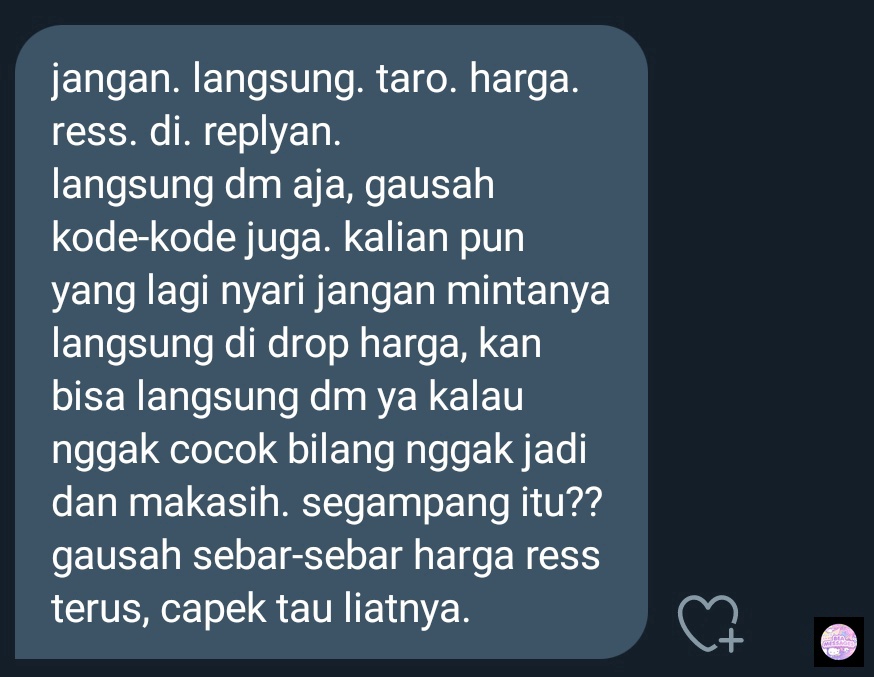 🔮 maaf kalau kesannya galak, tapi beneran udah males bgt liat org sebut harga ress secara gamblang gitu 😪