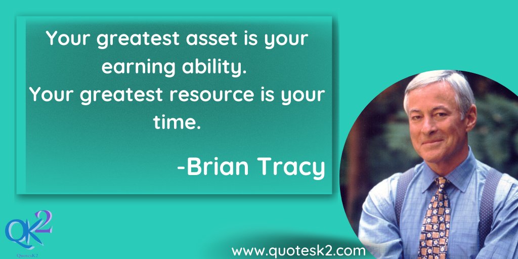 quotesktwo's tweet photo. Your greatest asset is your earning ability. Your greatest resource is your time.
-Brian Tracy
.
.
#motivated #quoteoftheday #motivationquotesdaily 
#quotesgram #thoughts #MotivationQ 
https://t.co/tWTDLBAYa5 https://t.co/0dyIeqG7UZ