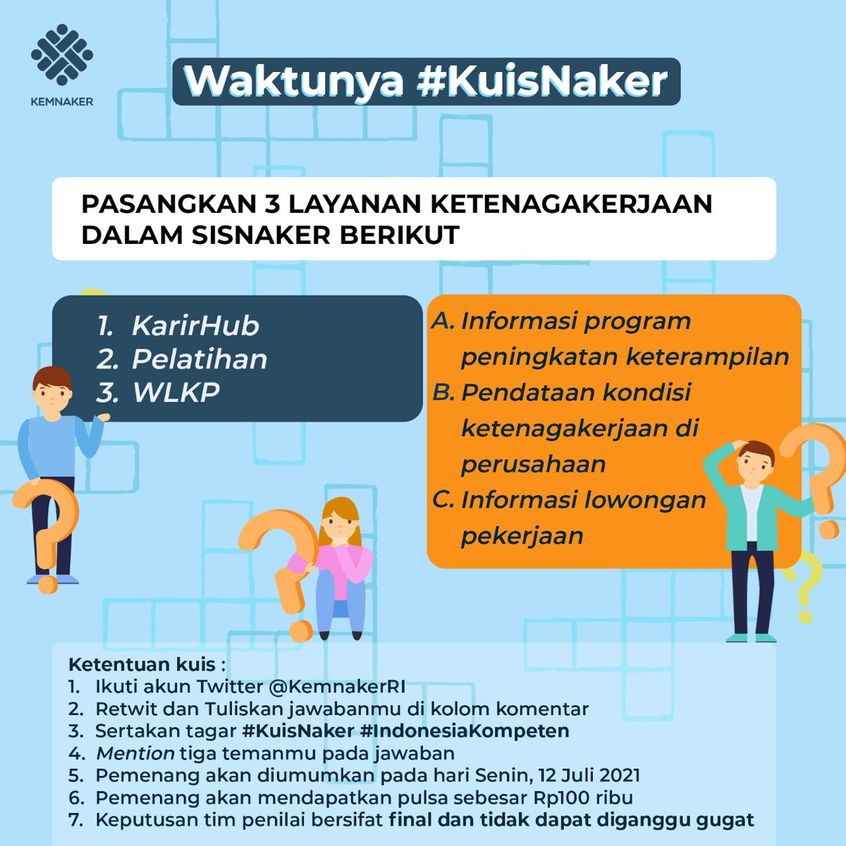 Waktunya #KuisNaker 

Yuk, perhatikan baik-baik ketentuannya dan menangkan hadiahnya. Selamat mencoba #Rekanaker 😇😇😇 

#IndonesiaKompeten