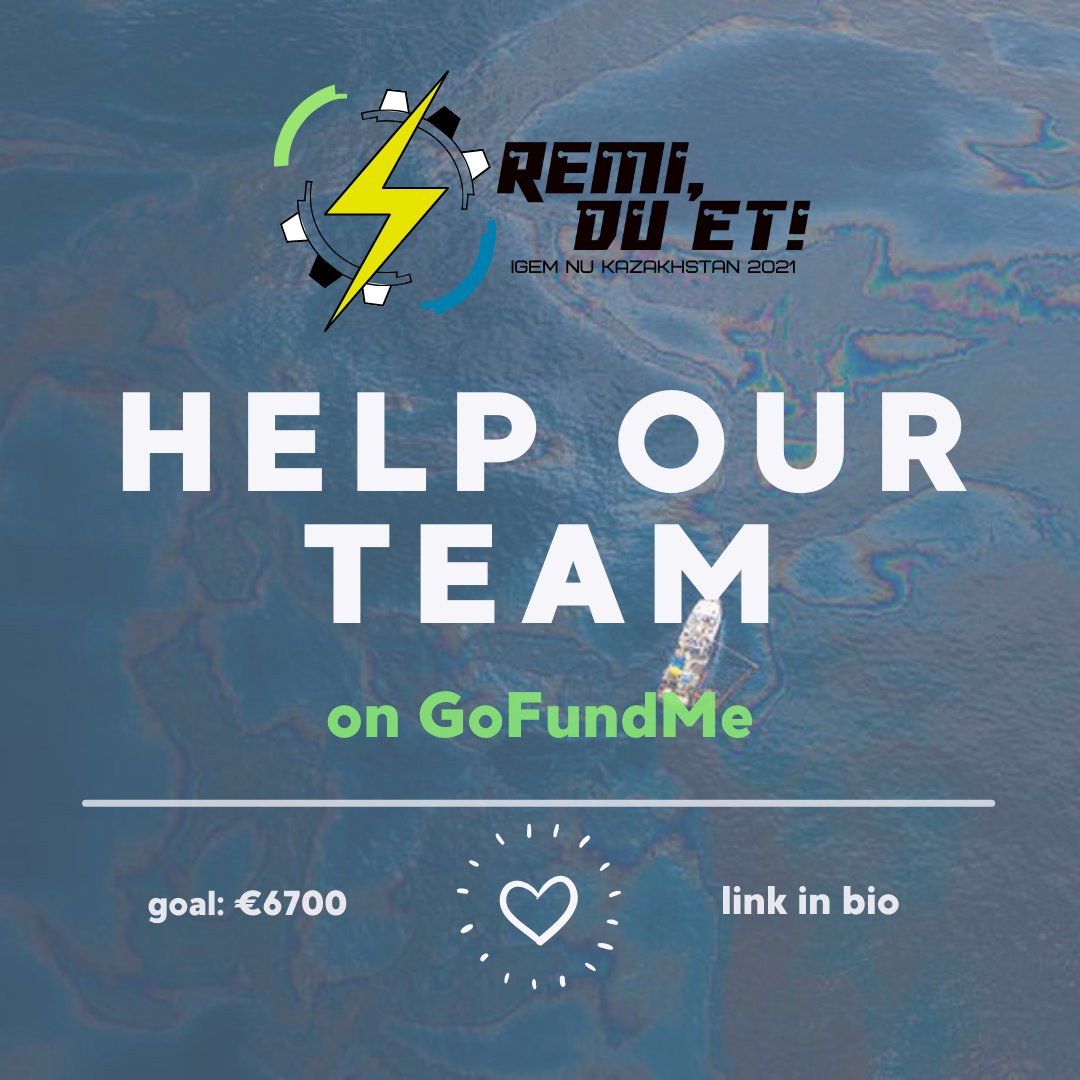 Support iGEM NU_Kazakhstan team by making a donation on GoFundMe! 
We are a team of ambitious students that will be working on creating a safe method of mitigating the impacts of oil pollution with the help of bacteria!
Details: instagram.com/p/CRG_391D_Tc/…