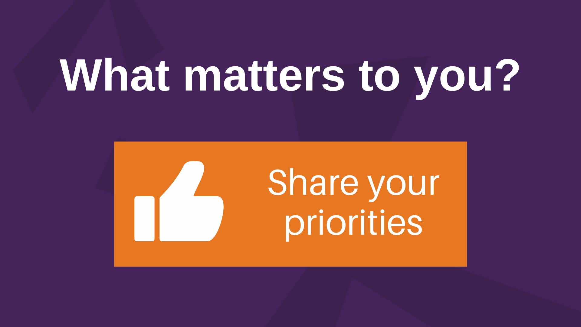 What matters to you? Share your prorities