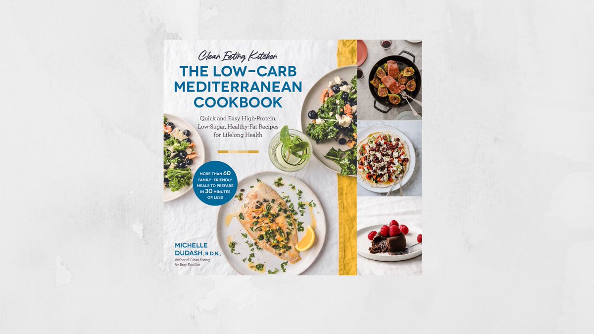 Just released!🎉 From the creator of Clean Eating Kitchen, <a href="/michelledudash/">Michelle Dudash RDN</a> presents The Low-Carb Mediterranean Cookbook with simple, plant-focused recipes for lifelong health.

ow.ly/Wh2p50FsHTz

#mediterraneandiet #lowcarb #diet #cleaneatingkitchen #newbookrelease