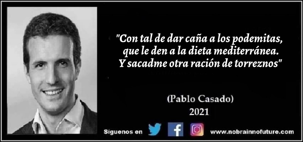 n0brainn0future's tweet photo. Pablo Casado (2021): "Con tal de dar caña q los podemitas, que le den a la dieta mediterránea. Y sacadme otra ración de torreznos"
@pablocasado_ #PabloCasado #pablofracasado #chuletonalpunto #chuleton #CarneARV #carne #consumoconsciente #dietamediterranea #Garzon #torreznos #pp https://t.co/DflyCp9H0J