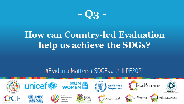 A3- Country-led #Evaluations can ensure #EvidenceUse and advocate for good governance to champion achieving of the SDG's #EvidenceMatters #SDGEval #HLPF2021 #Eval4Action