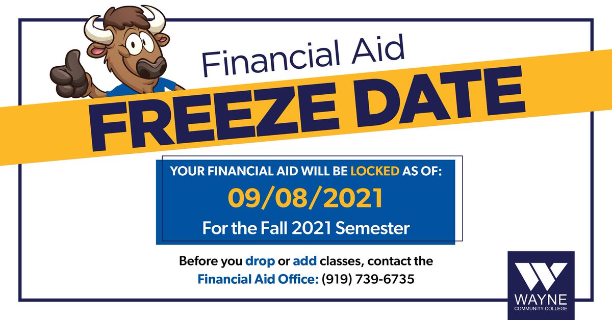 The Financial Aid freeze date for the Fall 2021 semester is September 8, 2021. Before adding or dropping classes, be sure to contact the Financial Aid Office at (919) 739-6735. #KeepMovingForward #WeAreWayne
