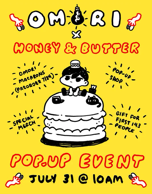 we are excited to announce that we will be having an OMORI x HONEY &amp; BUTTER event at the IRVINE SPECTRUM in CA on 7/31!

there will be OMORI macarons, OMORI-themed decor, a pop-up shop with exclusive merchandise, and a special gift for the first 143 people in line for the event! 