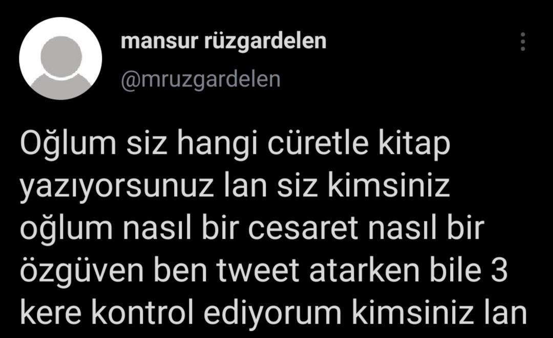 En az iki günde bir bu tweeti anımsıyorum.