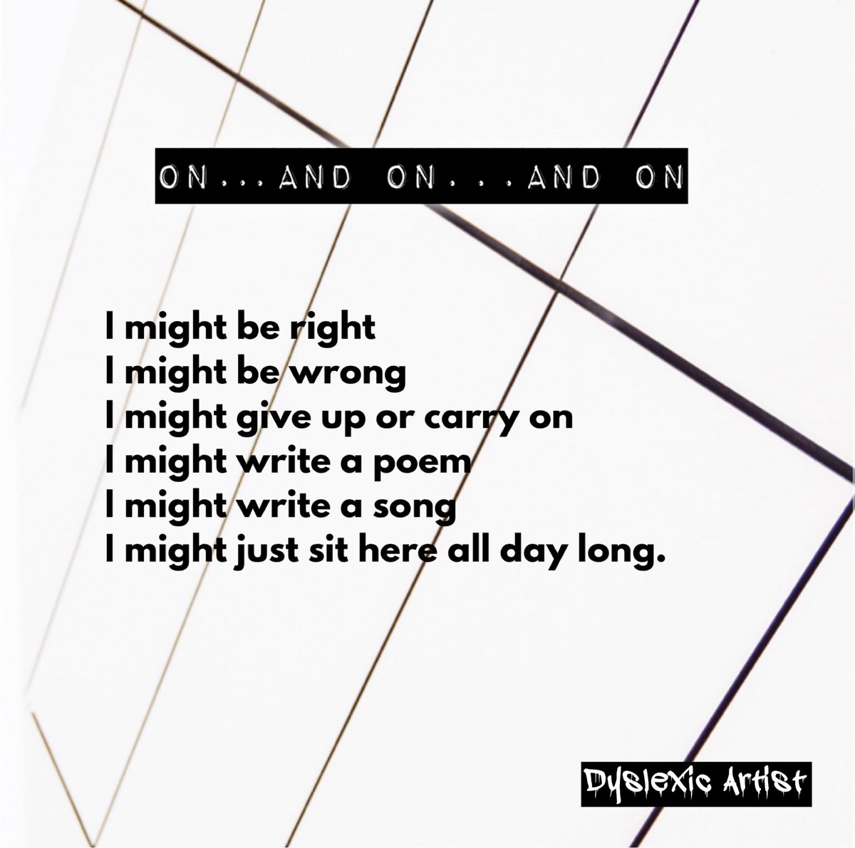 DyslexicArtist's tweet photo. https://t.co/rxMWT4E9JT •ON…AND ON…AND ON• #mywriting #dyslexicartist #writerscommunity #song #poem #writing #rightandwrong #creativewriting #poetrycommunity #literature #quotes #giveup #playingwithwords #poet #words #ilovebeingdyslexic #wordporn #poetryisnotdead #barryyellow https://t.co/YQcj7La5iR