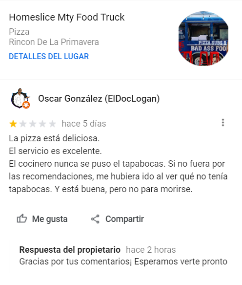 ElDocLogan's tweet photo. La semana pasada fui a Homeslice Mty Food Truck, y les dejé bien claro mi opinión en el google :)

Ahora que, están aumentando las restricciones debido a la nueva ola de covid, más me molesta que la gente crea ya pasó lo feo y puede salir desvergonzadamente sin tapabocas https://t.co/DXDf1HEJOm