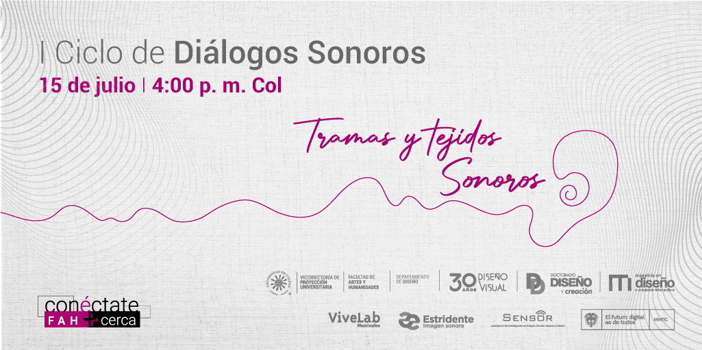 I Ciclo de diálogos sonoros: 
Tramas y tejidos Sonoros

Conversatorio entre realizadoras sonoras en celebración del día Internacional de la Escucha

+Info: artesyhumanidades.ucaldas.edu.co/blog/2021/04/0…

#UCaldasAcadémica
#UCaldasFAH
#vivelabmanizales