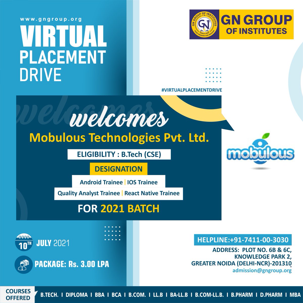GN Group of Institutes, Greater Noida
Welcomes Mobulous Technologies Pvt. Ltd.
for Virtual Placement Drive ON 10 July 2021
GN Group of Institutes
#placement2021 #virtualplacementdrive #career #education #bestcollegeingreaternoida #topcollegeindelhincr #collegeingreaternoida