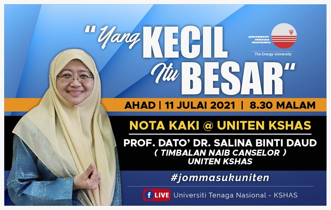 UnitenK's tweet image. Penampilan istimewa siri FB LIVE 'Nota Kaki' pada minggu ini, Prof. Dato' Dr Salina binti Daud, Timbalan Naib Canselor UNITEN KSHAS yang akan membicarakan tajuk *'yang Kecil itu Besar'.*✨

Ikuti siarannya pada hari Ahad, 11 Julai 2021, pukul 8.30 malam di facebook.com/unitenkshas/