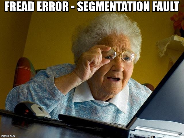 overflow_meme's tweet image. fread error - segmentation fault stackoverflow.com/questions/3528… #fread #fwrite #c #pointers