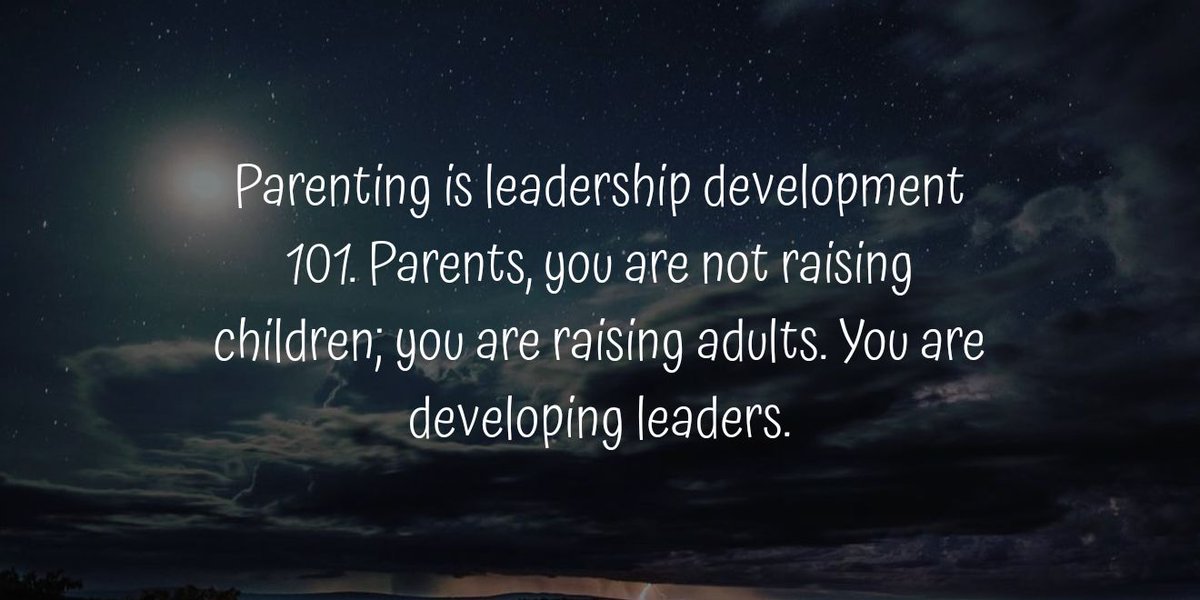 When you are a parent, you are actively or passively involved in leadership development. The question is not whether you will raise leaders or not but rather what kind. Parent, how is your child's leadership development going?