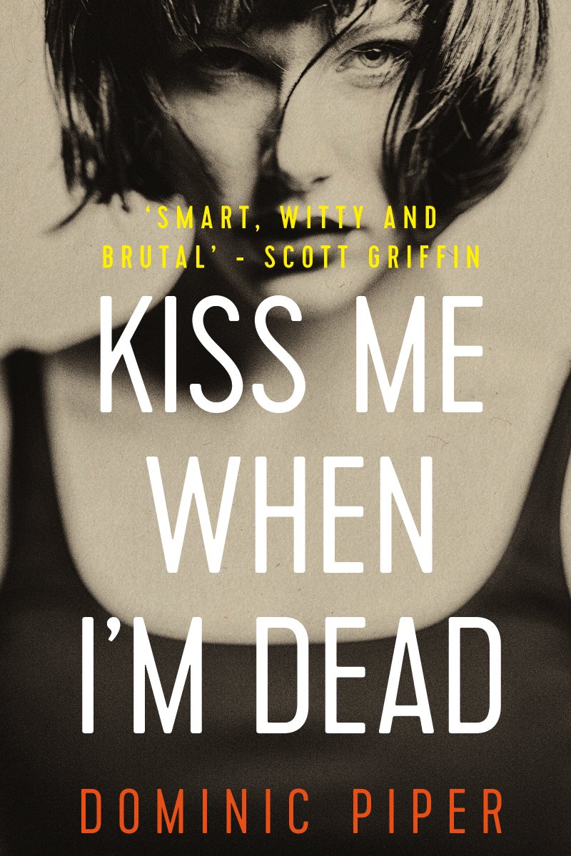 Kiss Me When I'm Dead. Dominic Piper.

"I loved this book. I didn't like this book, I loved it. It was very well written, the storyline was original and the pace of the book was page turning in the extreme." - Richard Enticott.

viewBook.at/KMWID

#MustRead
#Thriller
