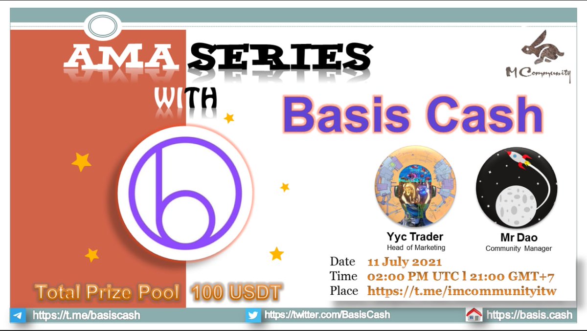 IM COMMUNITY will hold an AMA with  basis.cash  on 11 July 2021 02:00 PM UTC l 21:00 GMT+7  
Prize: 100 USDT 
Rules:
1. Details - t.me/imcommunityitw
2. Follow  <a href="/BasisCash/">Basis Cash</a> &amp;  
<a href="/IM_Communityitw/">IM_COMMUNITY</a>
3. Like, Retweet  &amp; Send Your Questions Here ( max 3 questions)