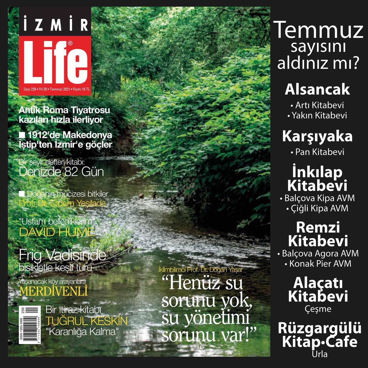 İzmir Life doğaya sahip çıkmaya devam ediyor hala... Temmuz sayısı satış noktalarında... Dergiye abone olmak için abone@izmirlife.com.tr adresine eposta gönderebilirsiniz.
