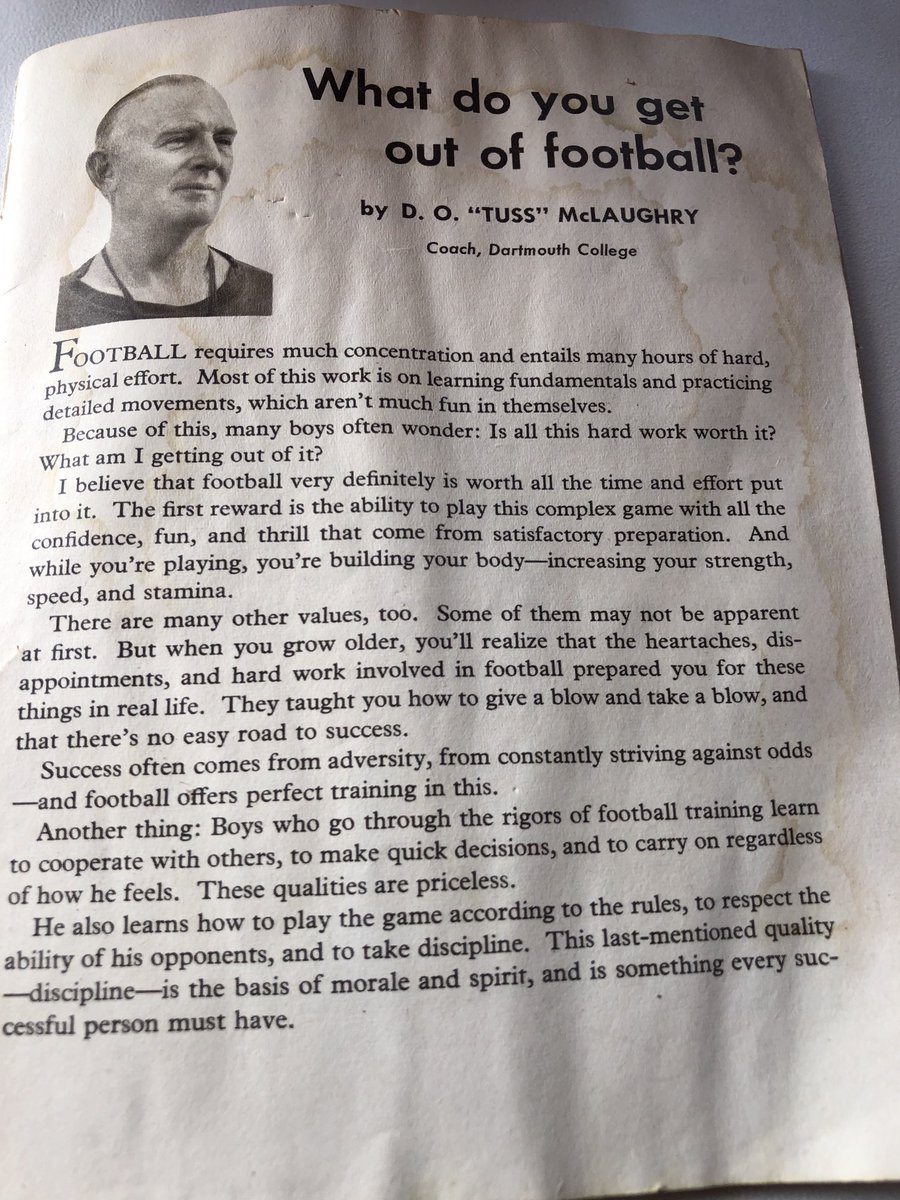“Boys who go through the rigors of football training learn to cooperate with others, to make quick decisions, and to carry on regardless of how he feels. These qualities are priceless”.